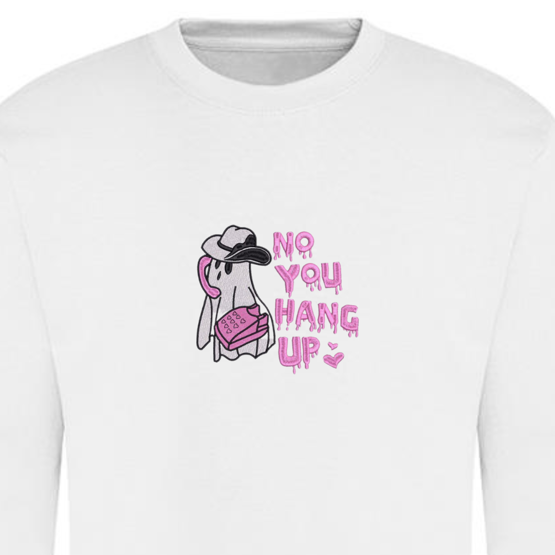‘No you hang up’ Embroidered Sweatshirt