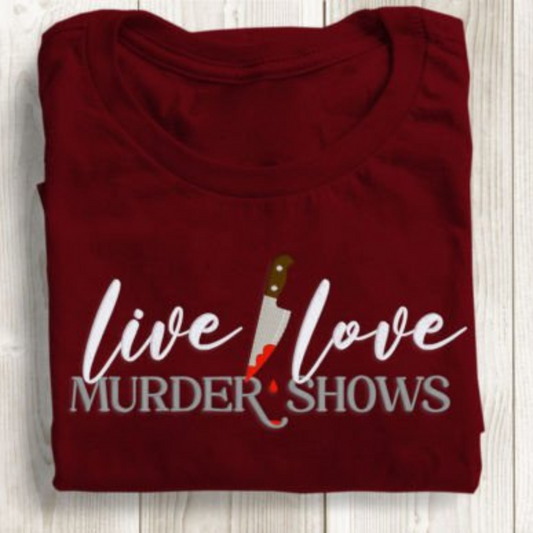 Live, Love, Murder Shows Embroidered Sweatshirt & Hoodie