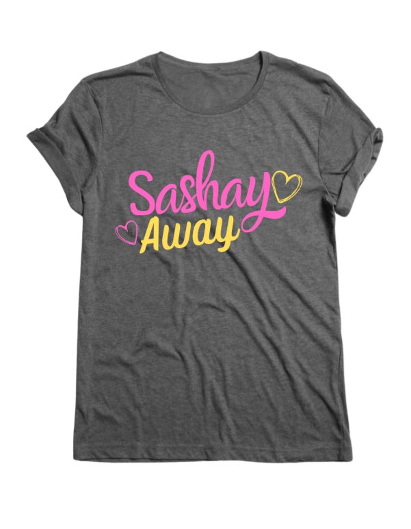 Sashay Away Slogan T-shirt